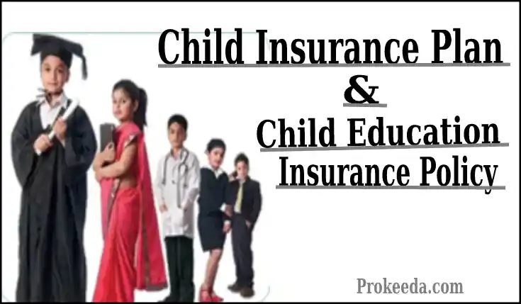 Child Insurance Plan and Child Education Insurance Policy in the UK. The best insurance for child, benefits, importance & education Plan.